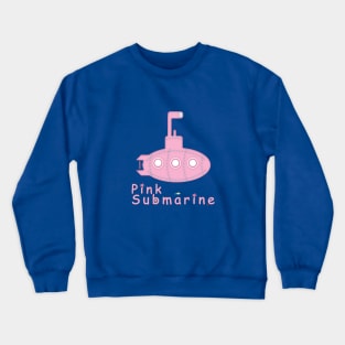 Pink submarine Crewneck Sweatshirt